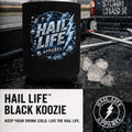 Hail Life Koozie